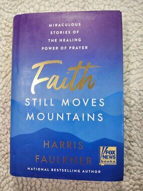 Harris Faulkner Faith Still Moves Mountains Hardcover 1st Ed 2022 Fox News